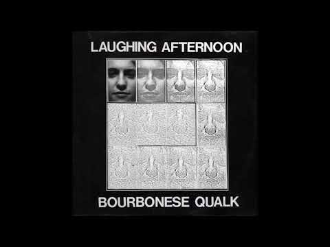 BOURBONESE QUALK : "Laughing Afternoon" (1983)