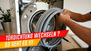 Waschmaschine Türdichtung wechseln, Tür Manschette wechseln, Dichtung tauschen, vom Küchenkönig