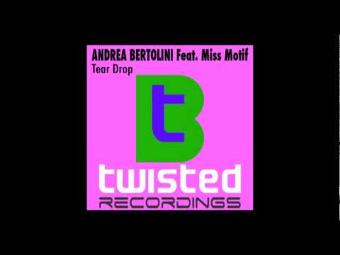 ANDREA BERTOLINI Feat. Miss Motif - Tear Drop