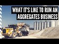 What Is It Like To Run an Aggregates Business?