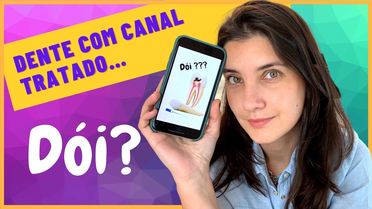 Dente Com Canal Tratado Pode Doer?