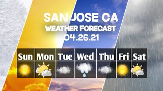 Weather Forecast San Jose, California ▶ San Jose weather Forecast 04/26/2021