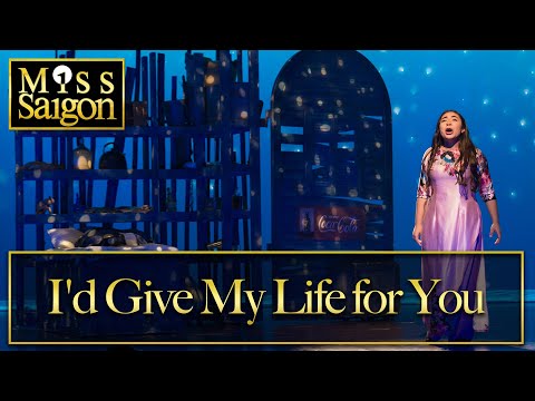 Miss Saigon Live- I'd Give My Life for You