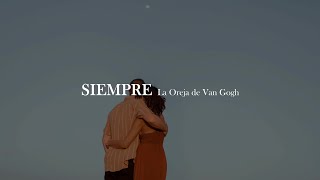 La Oreja de Van Gogh - Siempre [letra]