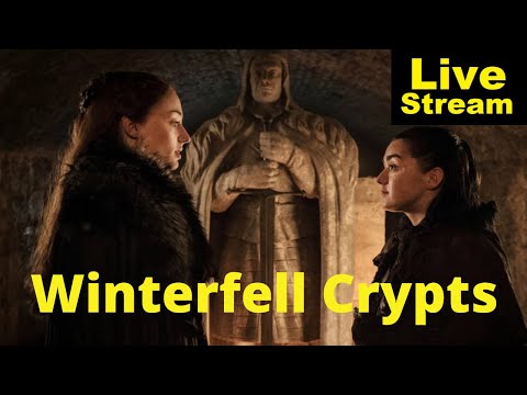 Winterfell crypts - theories and history | Livestream