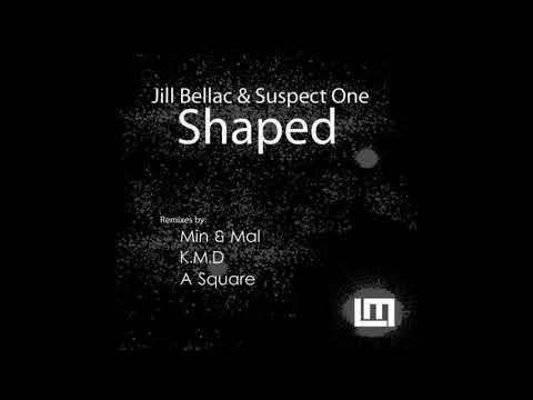Jill Bellac, Suspect One - Shaped (Original Mix)