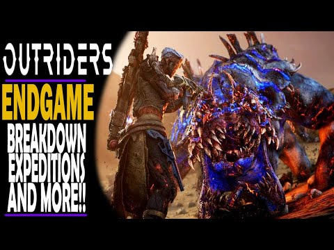 OUTRIDERS - ENDGAME QUICK LOOK AND BREAKDOWN - EXPEDITION GUIDE!! - 15 ENDGAME MISSIONS!!