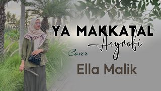 Download lagu YA MAKKATAL ASYROFI Cover Ella Malik mp3