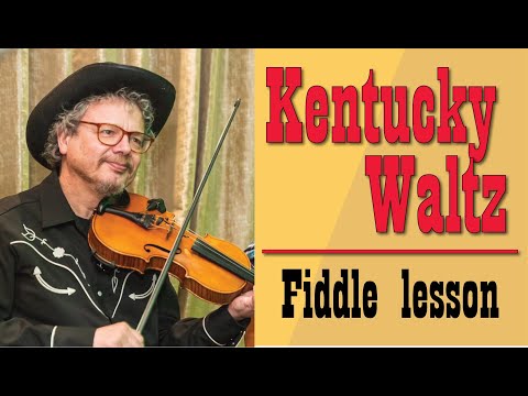 Kentucky Waltz. Fiddle lesson with three versions; easy, medium and hard.