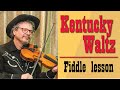 Kentucky Waltz. Fiddle lesson with three versions; easy, medium and hard.