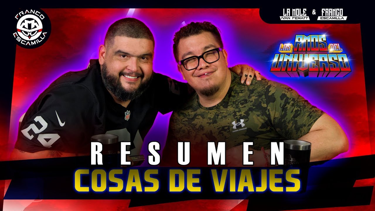 RESUMEN | Los Amos del Universo.- Cosas de viajes