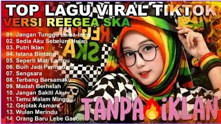Download lagu Lagu hits Full Album Reggae SKA JANGAN TUNGGU LAMA LAMA | SEDIA AKU SEBELUM HUJAN TANPA IKLAN mp3 Download lagu Lagu hits Full Album Reggae SKA JANGAN TUNGGU LAMA LAMA | SEDIA AKU SEBELUM HUJAN TANPA IKLAN mp3