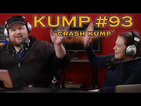 KUMP Ep.93 "Crash Kump"