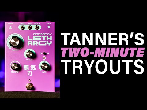 Dreadbox Lethargy - Tanner's Two-Minute Tryouts