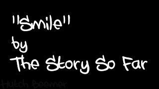 The Story So Far - Smile Lyrics