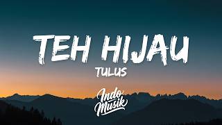 Download lagu Teh Hijau - Tulus (Lirik) mp3