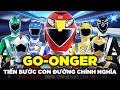 GO ONGER Tiến Bước Trên Con Đường Chính Nghĩa
