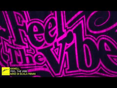 Axwell - Feel The Vibe (Mike Di Scala Remix)