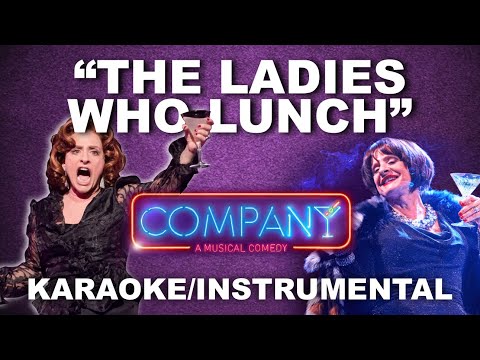 "The Ladies Who Lunch" - Company [Karaoke/Instrumental w/ Lyrics]
