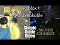 Roblox Is Unbreakable A Simple Guide Video Silver Chariot The World