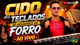 CIDO DOS TECLADOS - AS MELHORES DO FORRÓ AO VIVO (JULHO 2026)