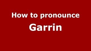How to pronounce Garrin
