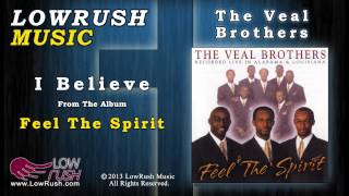 The Veal Brothers - I Believe