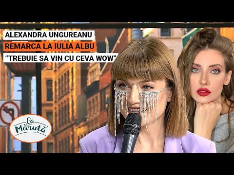 Alexandra Ungureanu, remarca la Iulia Albu: "Trebuie sa vin mereu cu ceva wow"