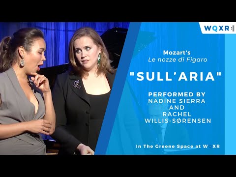 Nadine Sierra and Rachel Willis-Sørensen Sing "Sull’aria" from Mozart's Le nozze di Figaro