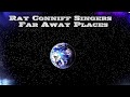 Ray Conniff Singers - Far Away Places  (Music Video)