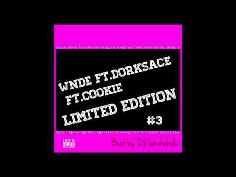 WNDE Ft. Dorksace Ft. Cookie - LiMiTED EDiTiON (Audio) MOViE MANE MiXTAPE #3