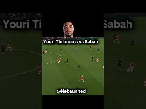 Tielemans vs Sabah