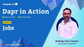 What is the Jobs: Dapr in Action - Ep. 12