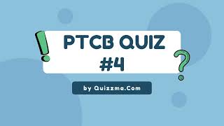 PTCB Practice Test - Quiz 4 | Quizzma