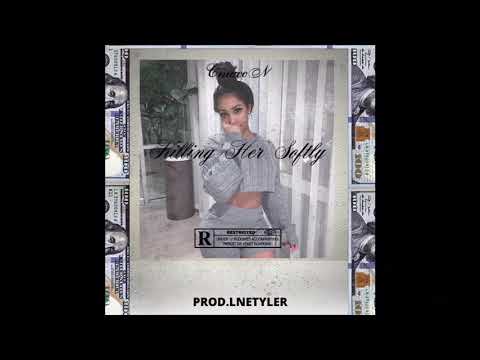 CmaccN - Killing Her Softly (Prod. LNETyler)