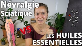 NÉVRALGIE ET SCIATIQUE - Remède naturel aux huiles essentielles