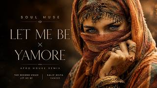 Download lagu LET ME BE × YAMORE | Afro House Remix | SOUL MUSE mp3