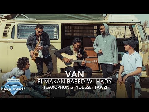 VAN - Fi Makan Baeed Wi Hady (Ft. Saxophonist Youssef Fawzi)  | ڤان - في مكان بعيد وهادي