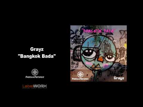 Grayz - Bangkok Bada