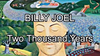 BILLY JOEL - Two Thousand Years (Lyric Video)
