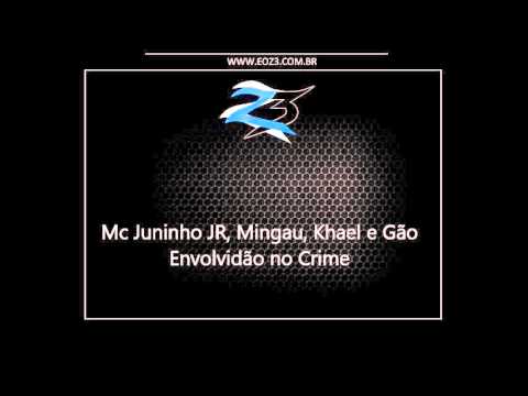 Mc Juninho JR, Mingau, Khael e Gão - Envolvidão no Crime [LANÇAMENTO 2016] [PERERA DJ]