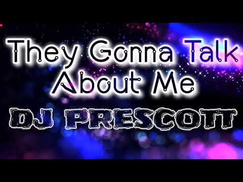 They Gonna Talk About Me | DJ PRESCOTT 🇹🇴