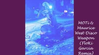 MOTi & Maurice West-Disco Weapon (FloKi Garcia Remix)