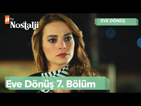 Eve Dönüş - 7. Bölüm