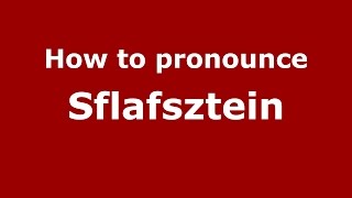 How to pronounce Sflafsztein