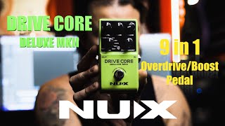 Video thumbnail for NUX - Drive Core Deluxe MKII - 9in1 Overdrive/Boost Pedal by Igor Paspalj