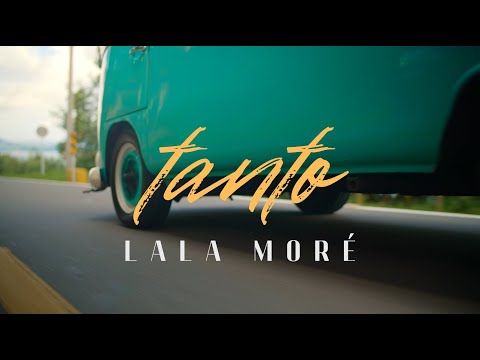 Lala Moré - Tanto (Video Oficial)