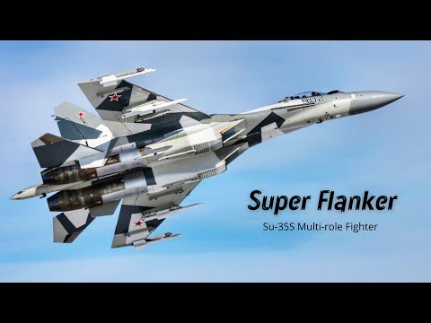 Sukhoi Su-35S Super Flanker - Russian multi-role and air superiority Fighter