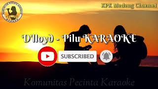 Download lagu D'lloyd - Pilu KARAOKE mp3