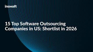 15 Top Software Outsourcing Companies in US: Shortlist in 2026